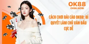 Cách Chơi Bài Cào OK88: Bí Quyết Làm Chủ Ván Đấu Cực Dễ