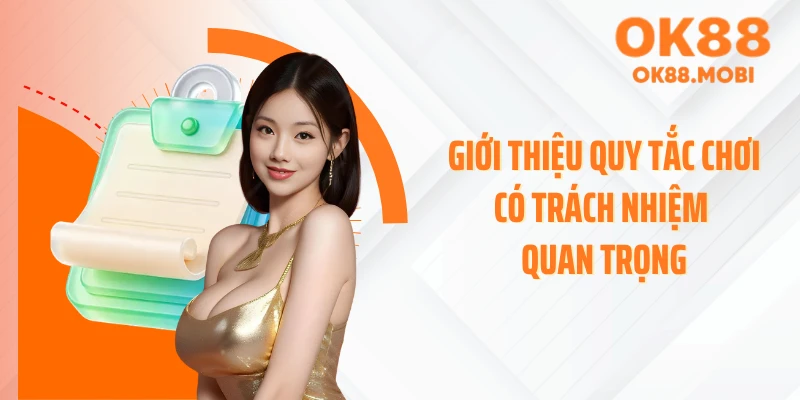 Giới thiệu quy tắc chơi có trách nhiệm quan trọng