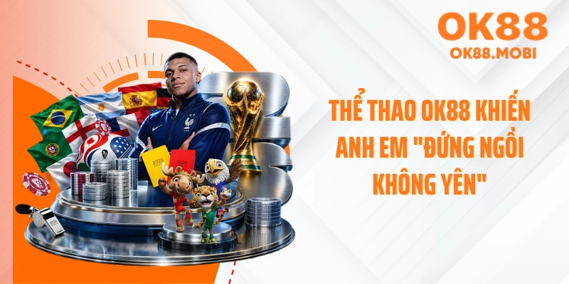 Thể thao OK88 khiến anh em